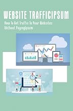 Website Traffic: How To Get Traffic To Your Websites Without Paying