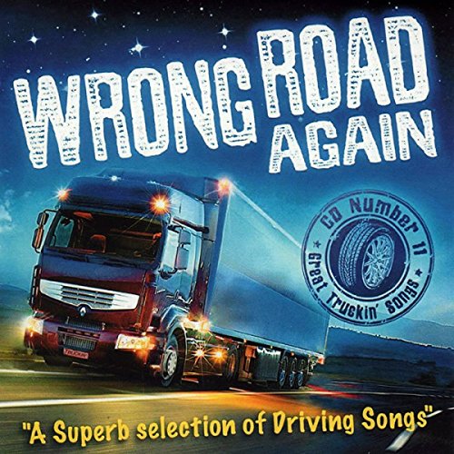 WRONG ROAD AGAIN-A SUPERB SELECTION OF DRIVING SONGS.