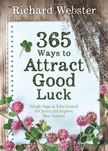365 Ways to Attract Good Luck: Simple Steps to Take Control of Chance and Improve Your Future Paperback – October 8, 2014