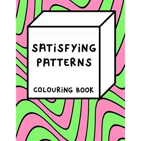 Satisfying Patterns Coloring Book: Unleash Your Inner Artistry and De-Stress with Calming Geometric Patterns