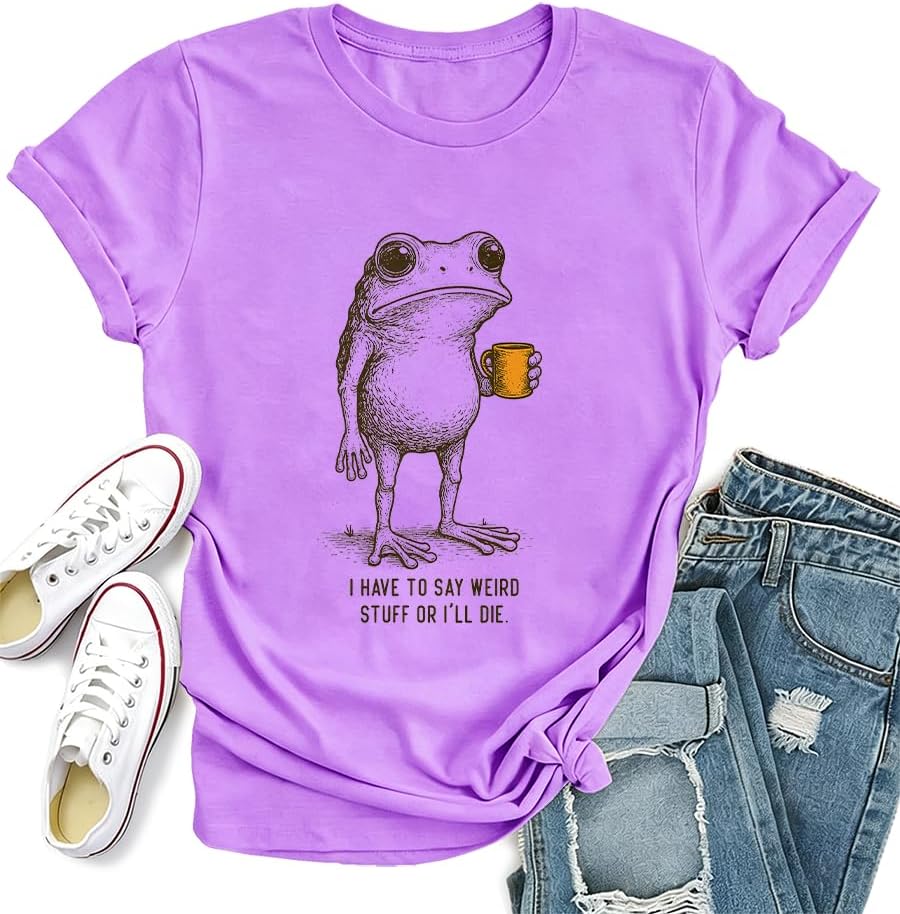 Weird T-Shirts I Have to Say Weird Stuff Or I Will Die Shirt Funny Frog Shirt
