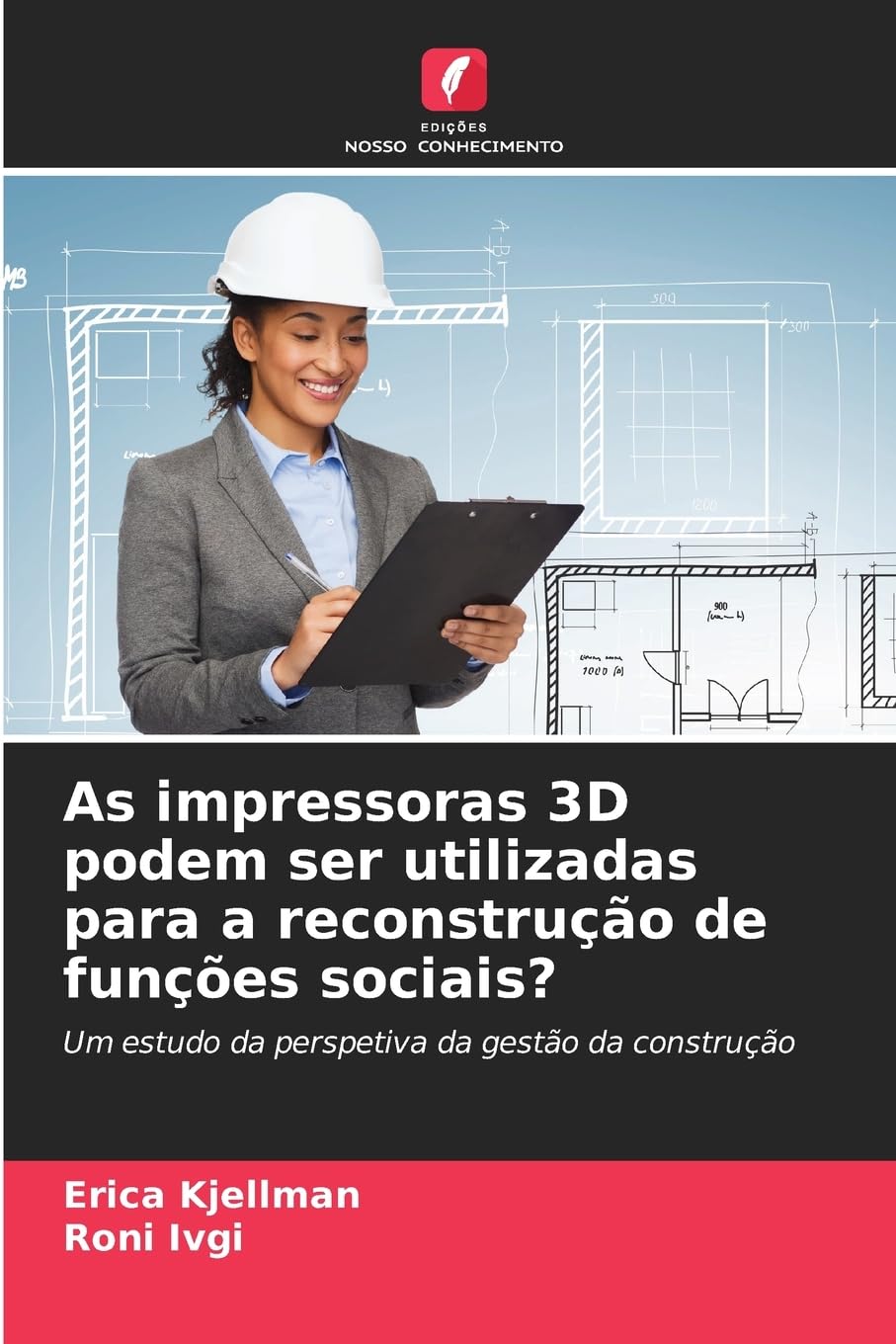 As impressoras 3D podem ser utilizadas para a reconstrução de funções sociais?: Um estudo da perspetiva da gestão da construção