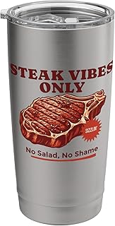 Steak Vibes Only No Salad Carnivore BBQ Funny for Men Women Stainless Steel Insulated Tumbler