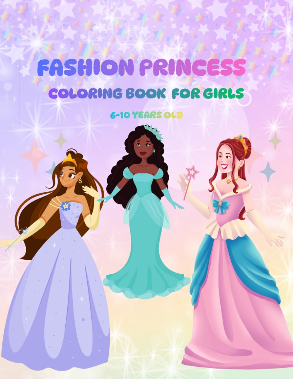 Fashion Princess Coloring Book for Girls Ages 6–10