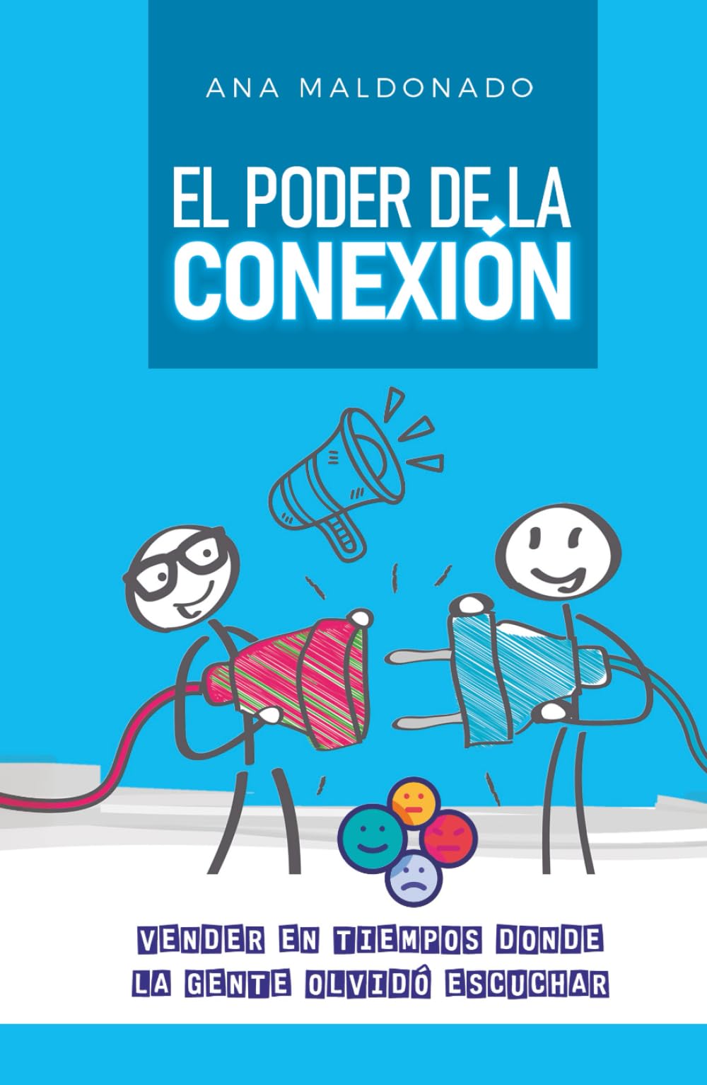 El poder de la conexión: Vender en tiempos donde la gente olvidó escuchar