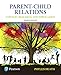 Parent-Child Relations: Context, Research, and Application, with Enhanced Pearson eText -- Access Card Package