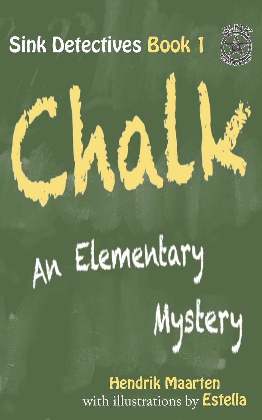 Sink Detectives Book 1 'CHALK': An Elementary Mystery