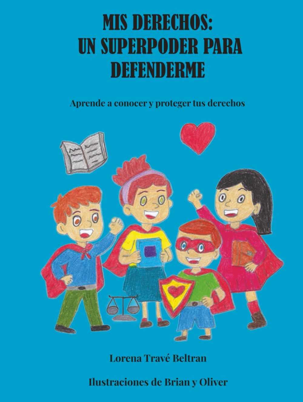 Mis derechos: un superpoder para defenderme: Aprende a conocer y proteger tus derechos