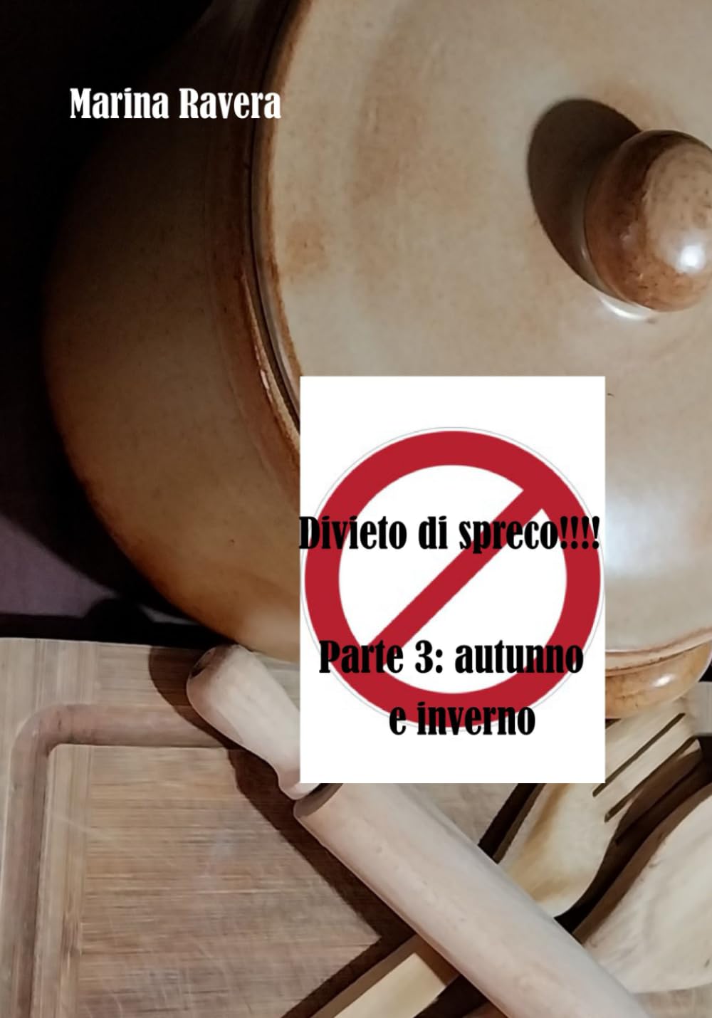 Parte 3. autunno e inverno (Divieto di spreco!!!)