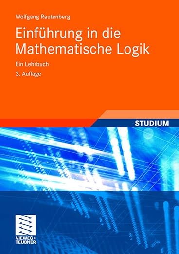 Einführung in die Mathematische Logik:: Ein Lehrbuch (German Edition)