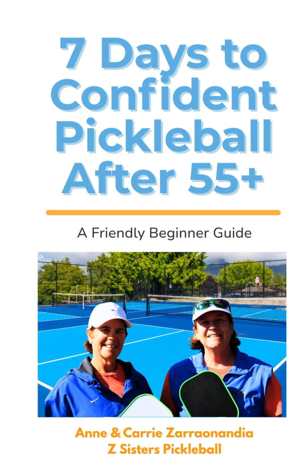 7 Days to Confident Pickleball After 55+: A Beginner Friendly Guide