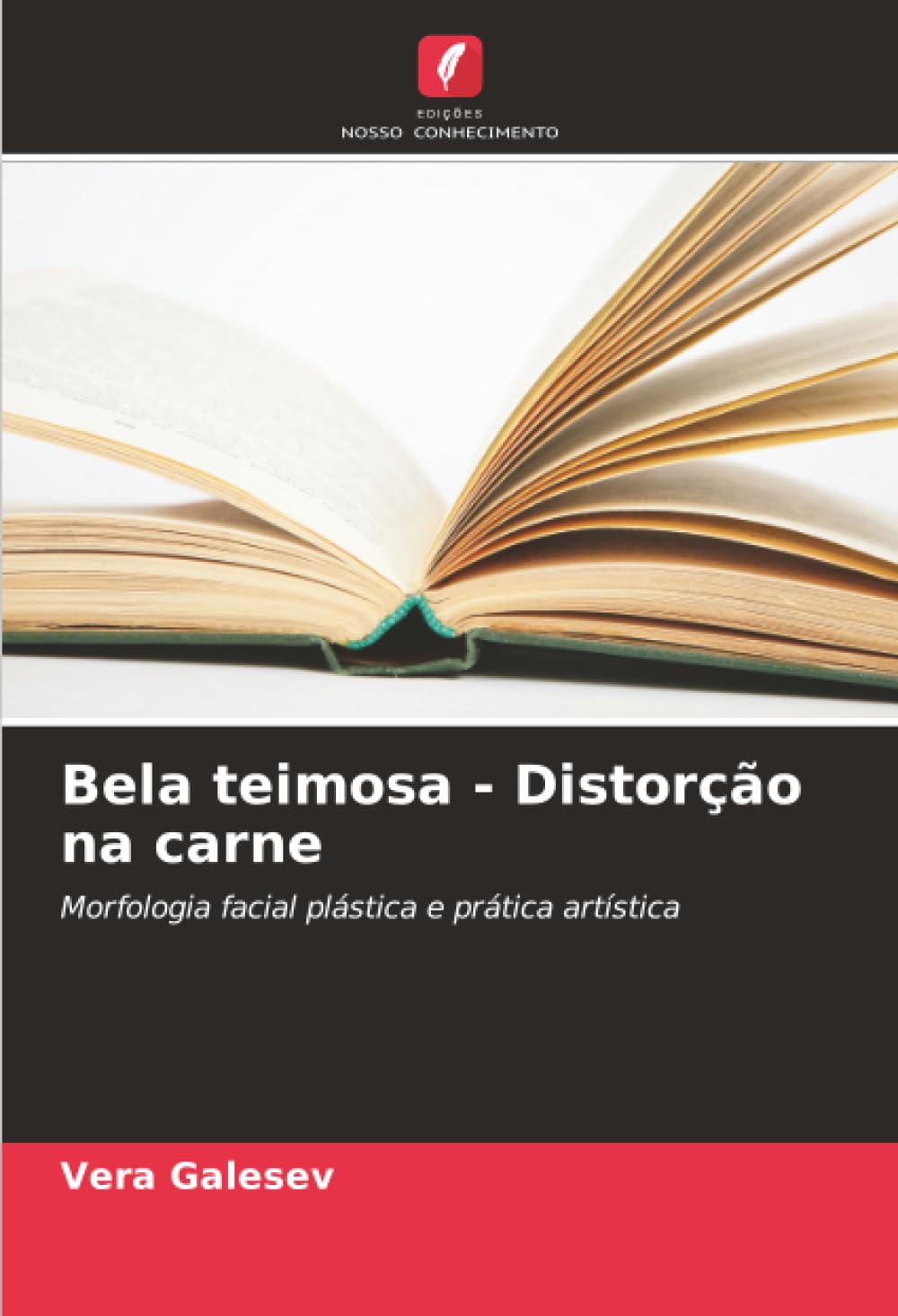Bela teimosa - Distorção na carne: Morfologia facial plástica e prática artística