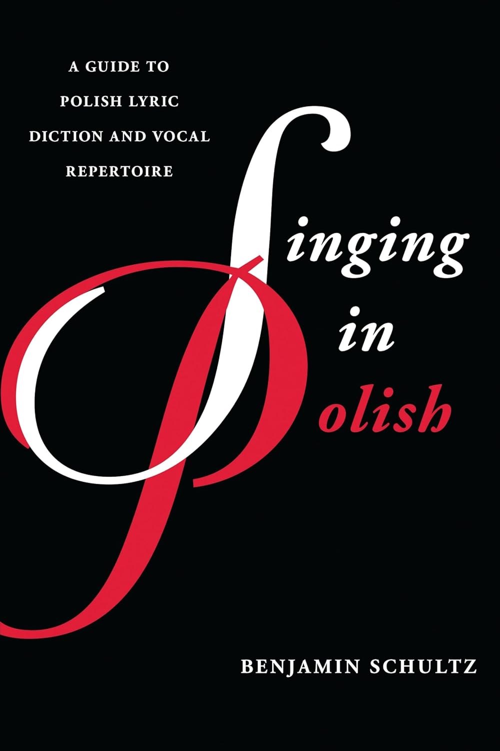 Singing in Polish: A Guide to Polish Lyric Diction and Vocal Repertoire (Guides to Lyric Diction)      Kindle Edition