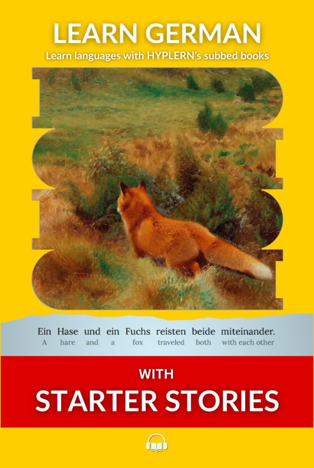 Learn German with Starter Stories: Interlinear German to English (Learn German with Stories and Texts for Beginners and Advanced Readers)