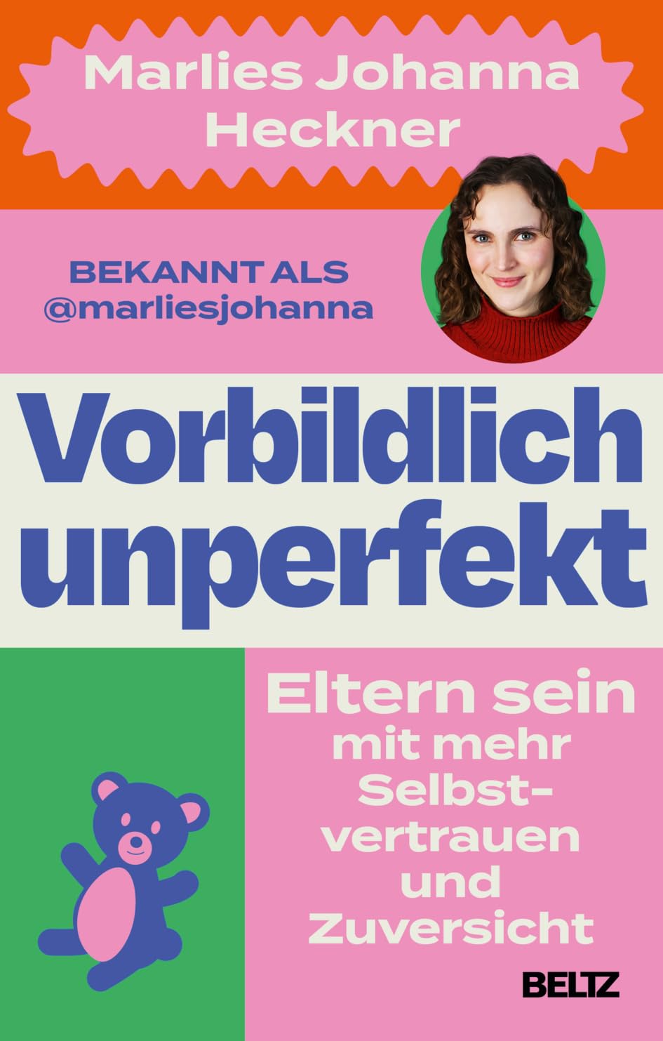 Vorbildlich unperfekt: Eltern sein mit mehr Selbstvertrauen und Zuversicht