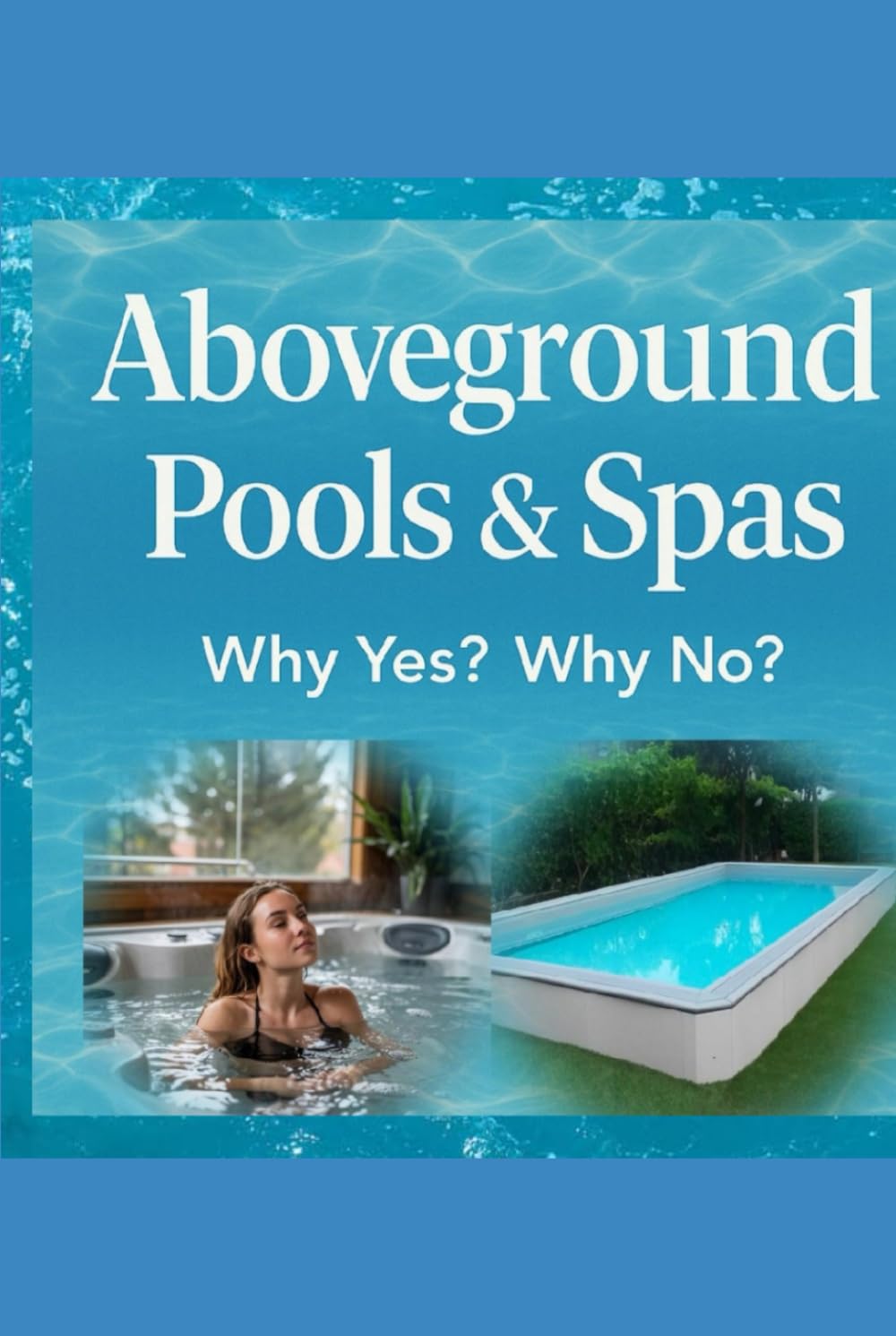 Aboveground Pools & Spas: Must have before investing your money