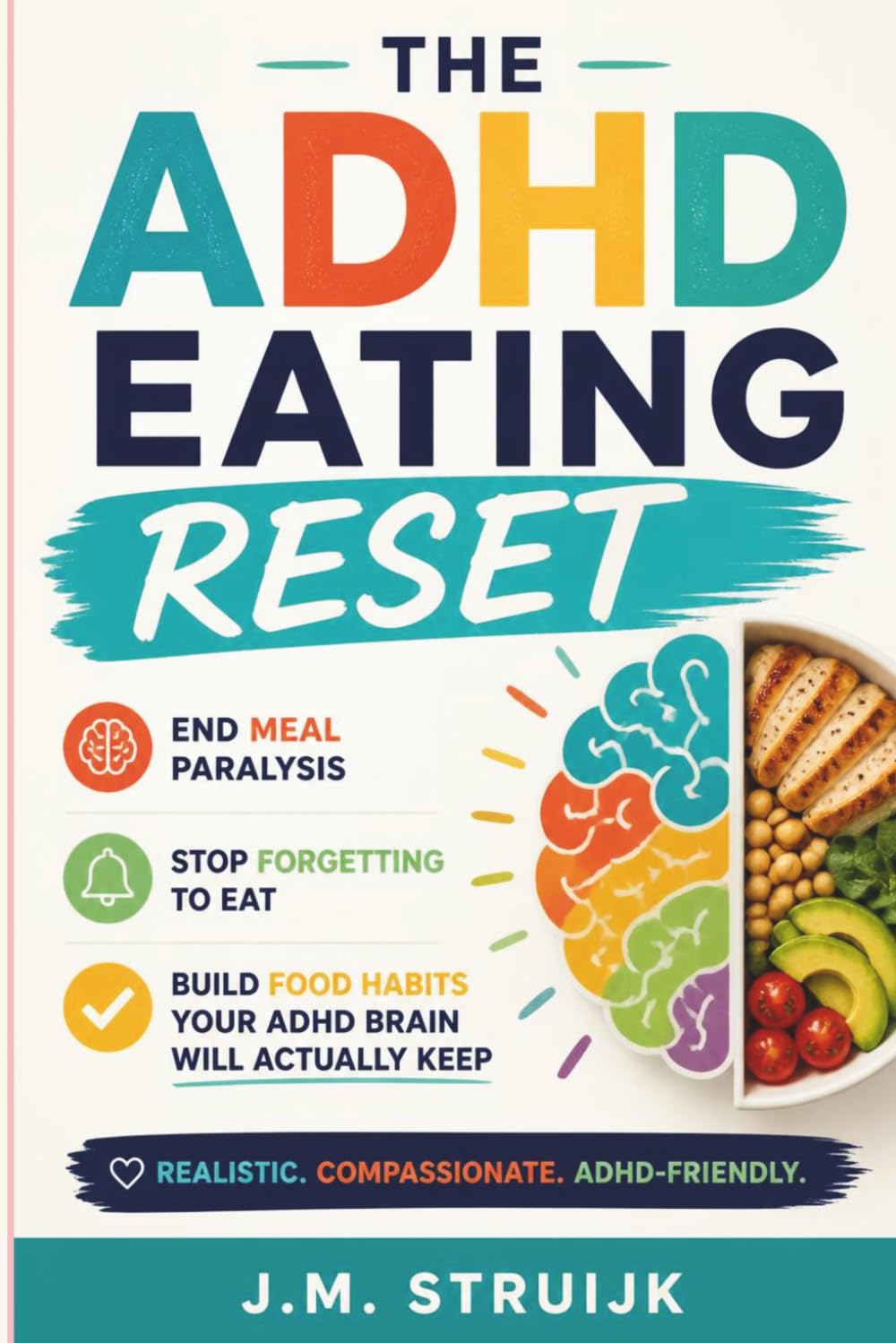 The ADHD Eating Reset: Stop the Shame Spiral, Fix Your Relationship with Food, and Actually Eat—Without Meal Plans or Willpower (The ADHD Reset Series)