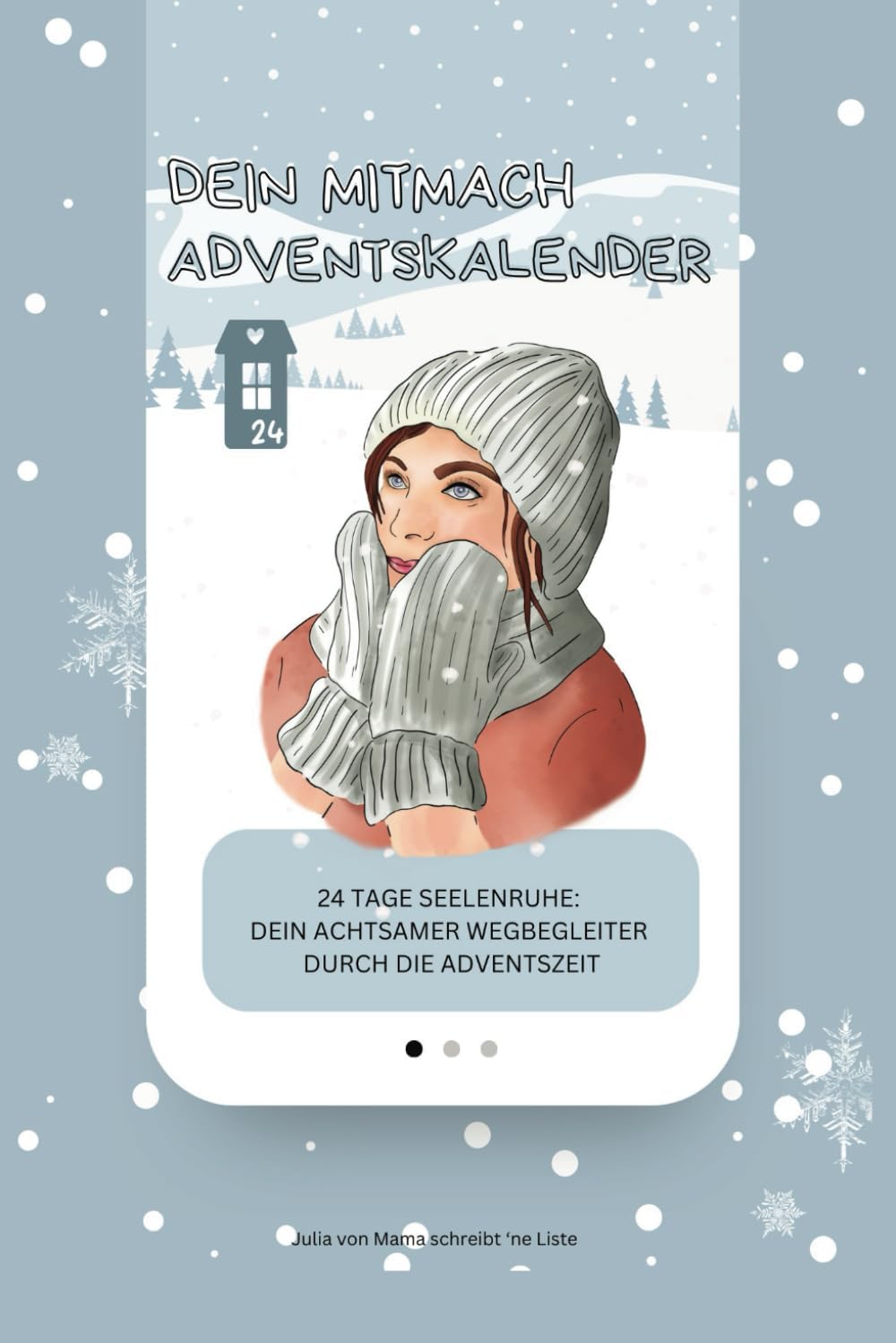 Independently published Ein Mitmach-Adventskalender speziell für Mütter - Selbstfürsorge im Advent | 24 Tage Achtsamkeit und Kreativität: Entdecken, reflektieren, verbinden: Ein täglicher Ruhepol in der festlichen Hektik