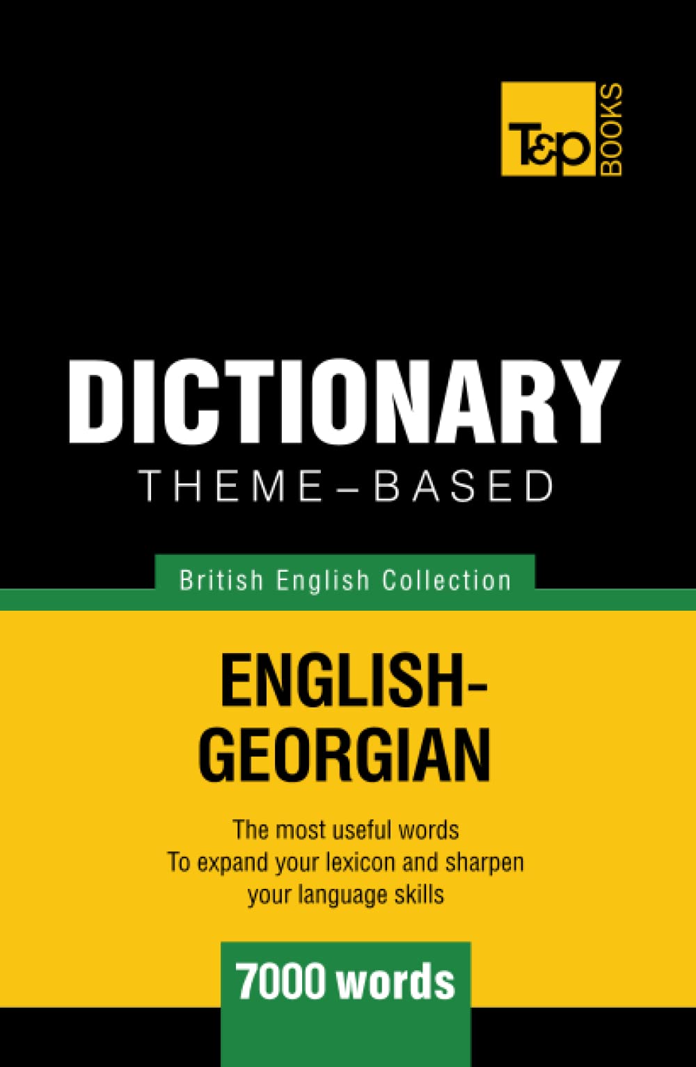 Theme-based dictionary British English-Georgian - 7000 words (British English Collection)