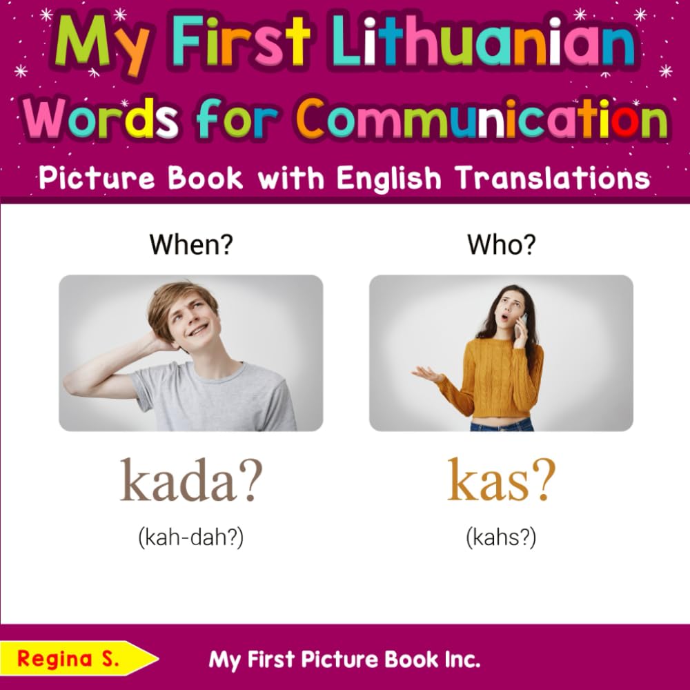 My First Lithuanian Words for Communication Picture Book with English Translations (Teach & Learn Basic Lithuanian words for Children)