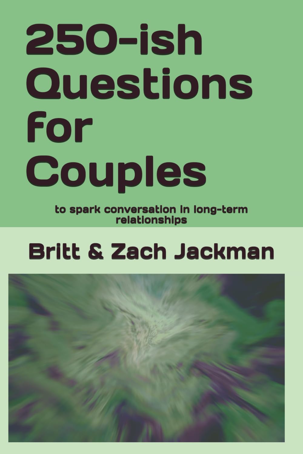 250-ish Questions for Couples: to spark conversation in long-term relationships