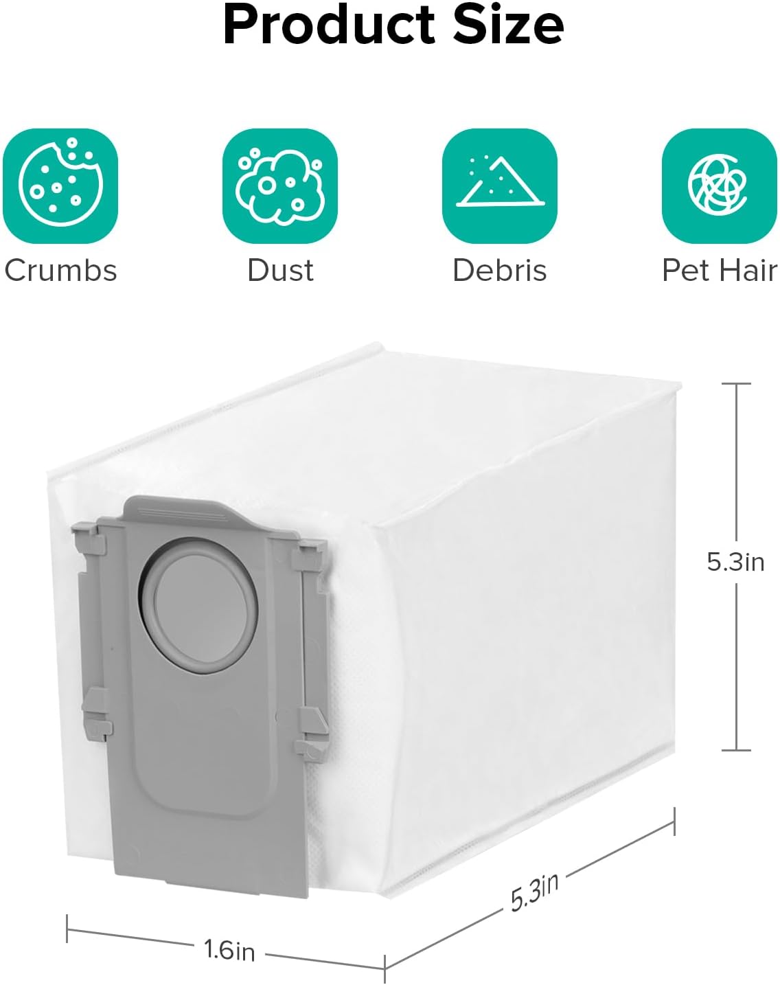 Dimensions of the disposable dust bag: 1.6 inches wide, 5.3 inches deep, and 5.3 inches high.