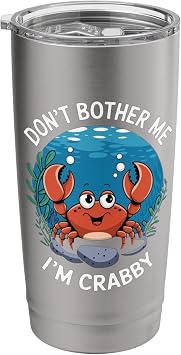 Dont Bother Me Im Crabby Stainless Steel Insulated Tumbler
