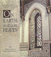 On Earth as It is in Heaven: Gothic Revival Churches of Victorian New Brunswick 0864921756 Book Cover