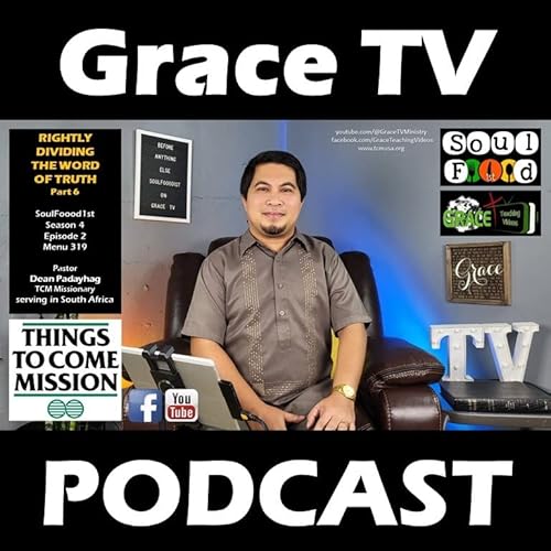 RIGHTLY DIVIDING THE WORD OF TRUTH Part 6 SoulFoood1st on Grace TV