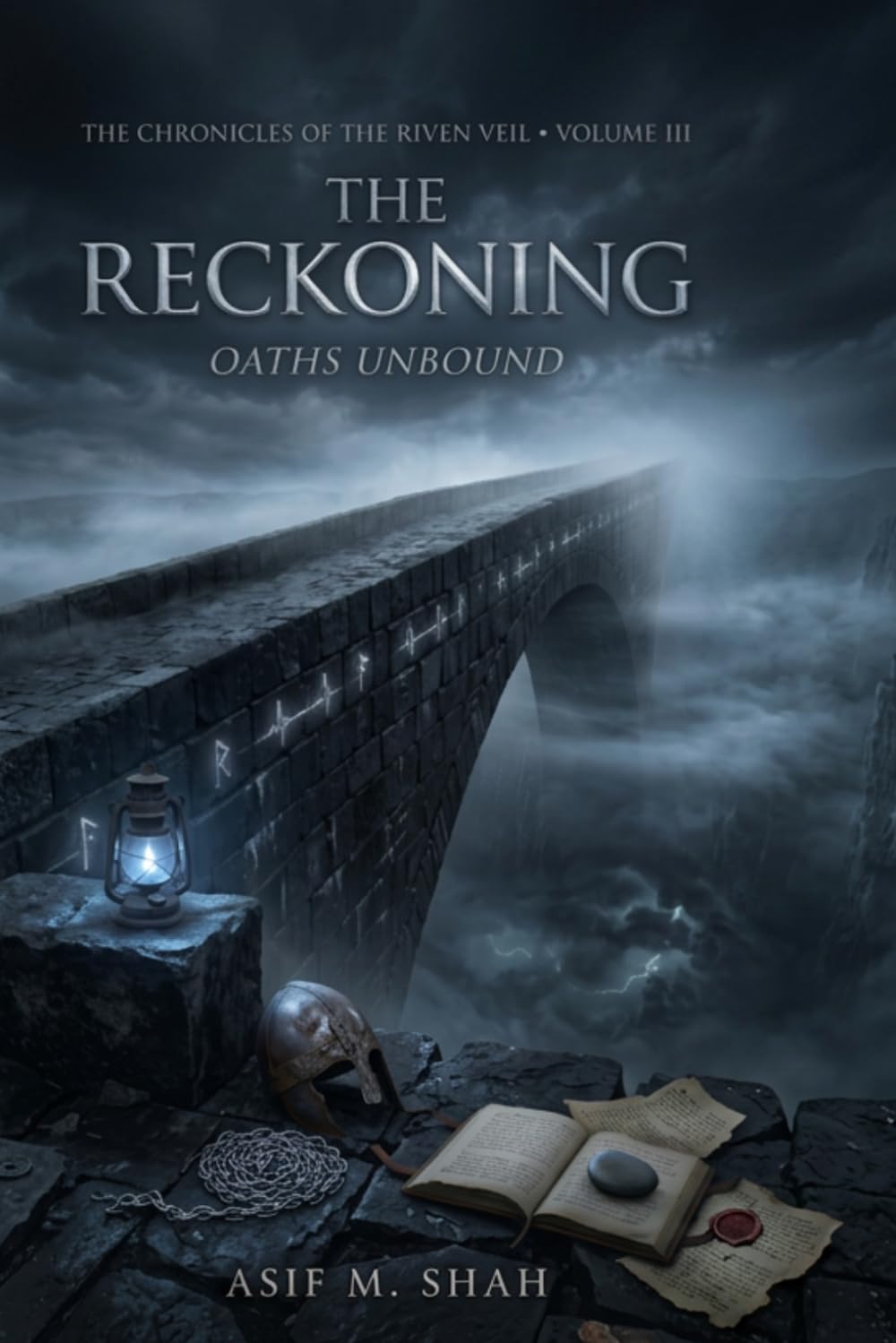 The Chronicles of the Riven Veil Volume III The Reckoning: Oaths Unbound