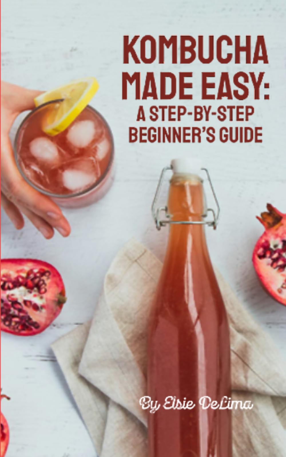 Kombucha Made Easy: A Beginner's Guide