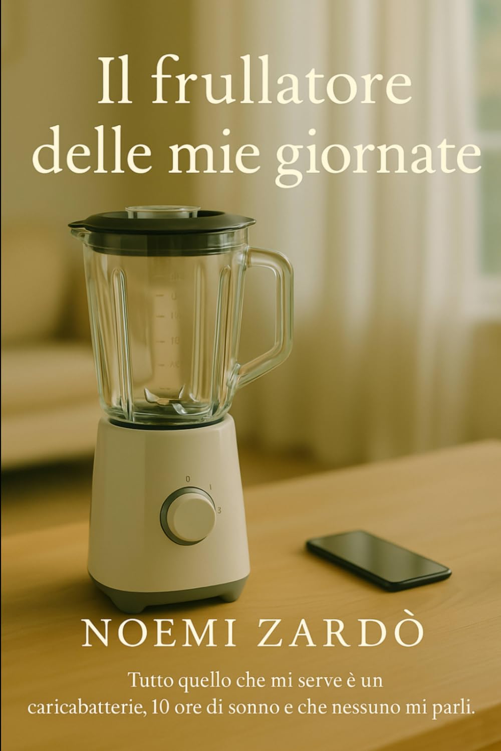 Il frullatore delle mie giornate: Giorni pieni, capelli spettinati, emozioni a ciclo continuo (Le vite di Noemi)