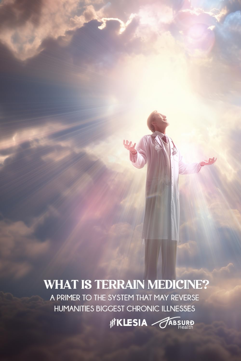 What Is Terrain Medicine: A Primer to the System that May Reverse Humanities Biggest Chronic Illnesses (Absurd Health)