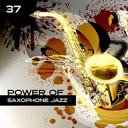 Power of Saxophone Jazz 37 Night Smooth Vibes, Deep Relaxation in Free