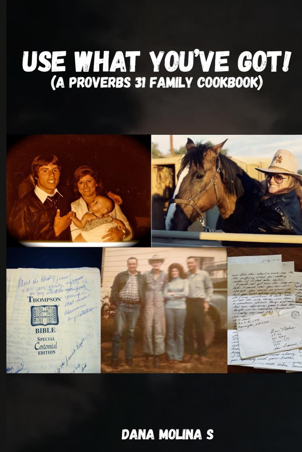 USE WHAT YOU'VE GOT!: (A proverbs 31 Family Cookbook)