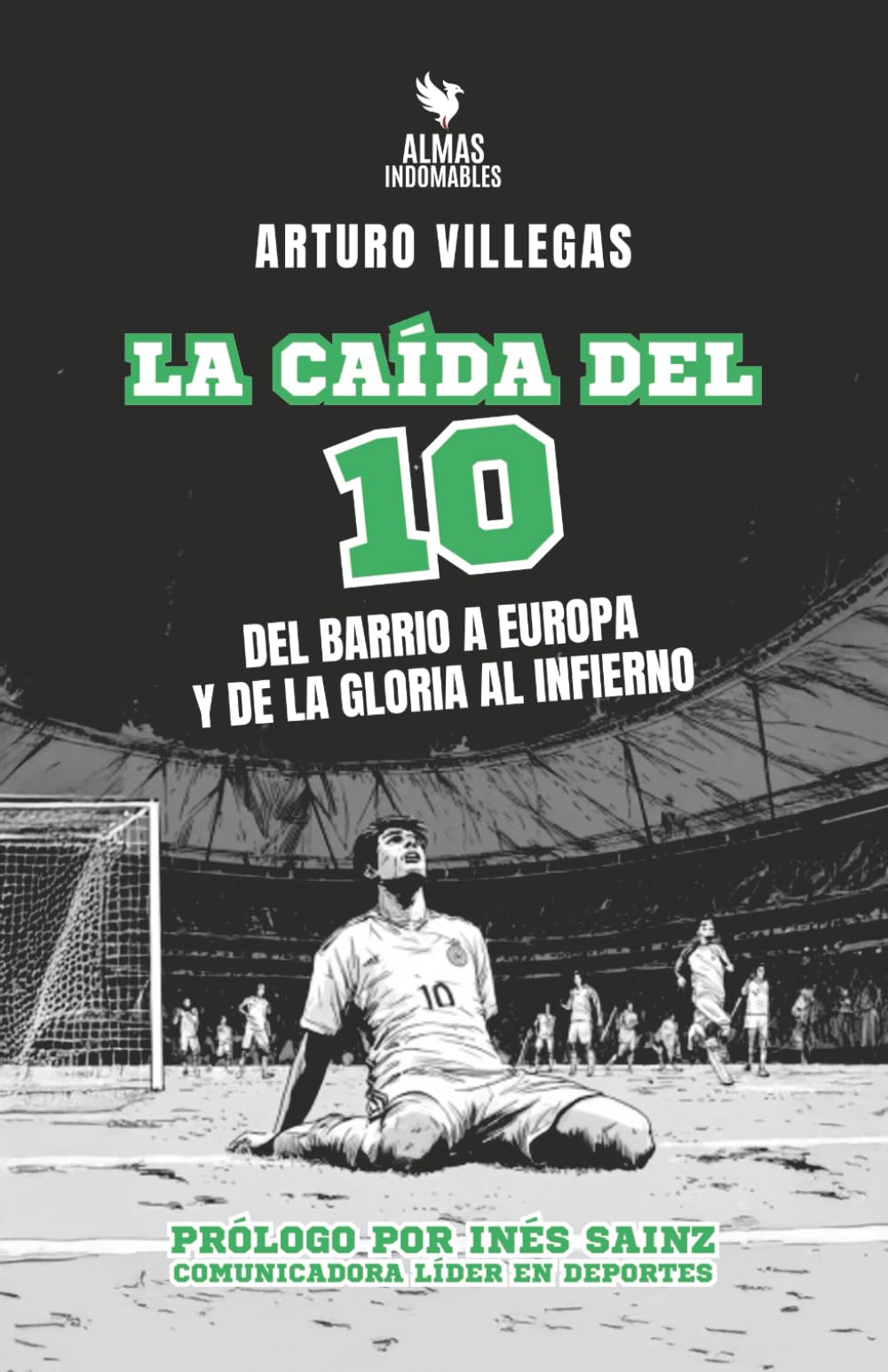 La caída del 10: Del barrio a Europa y de la gloria al infierno