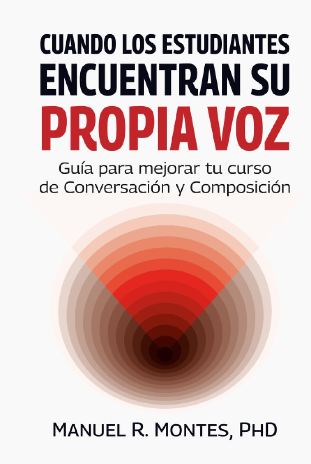 Cuando los estudiantes encuentran su propia voz: Guía para mejorar tu curso de Conversación y Composición