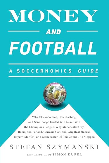 Money And Football: A Soccernomics Guide