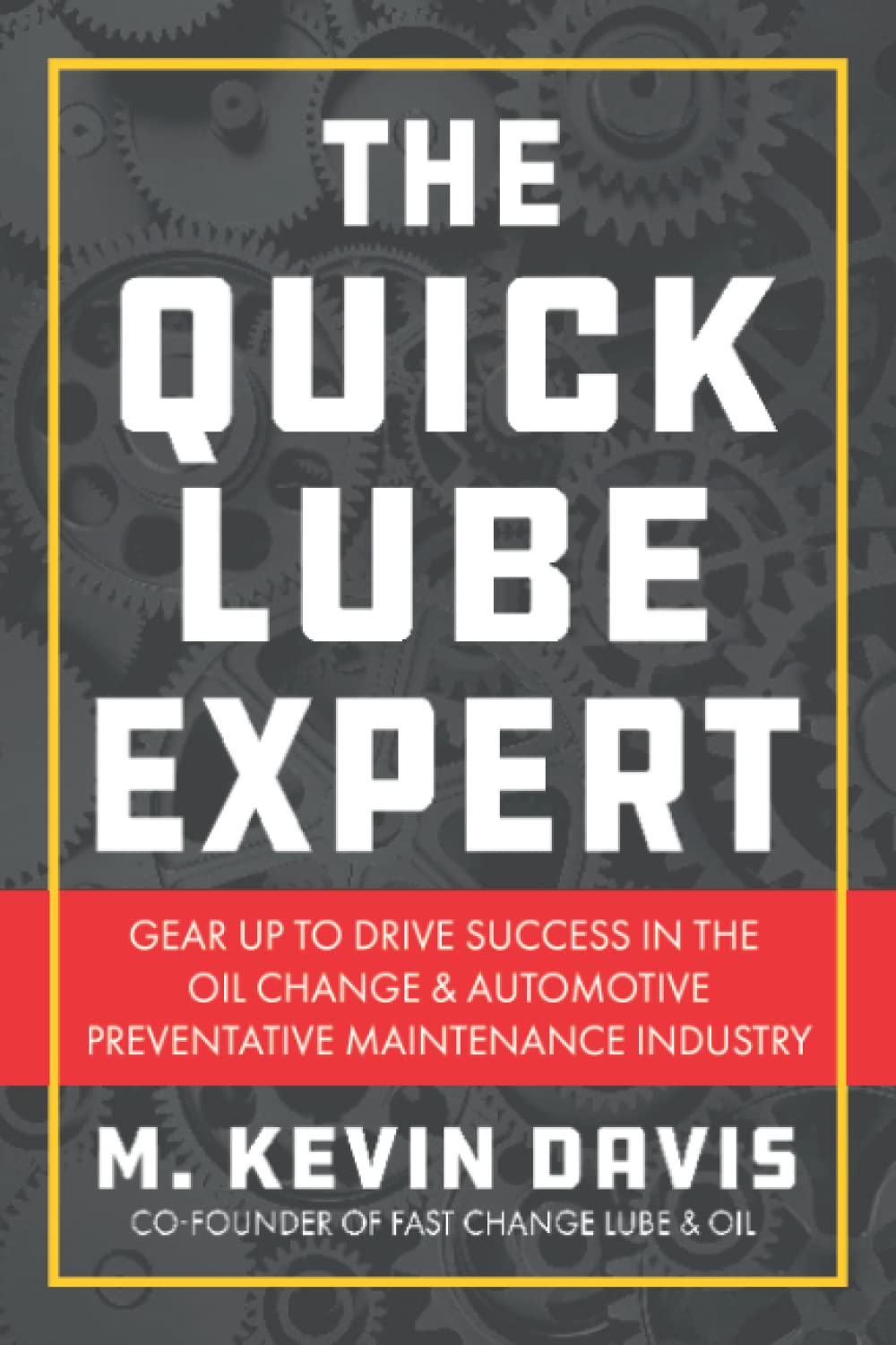 Buy The Quick Lube Expert Gear up to Drive Success in the Oil Change