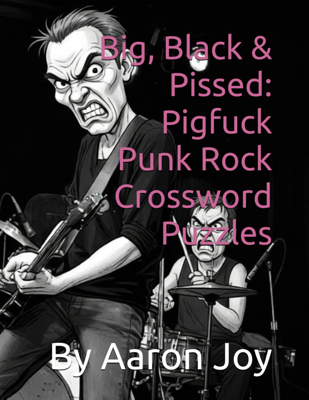 Big, Black & Pissed: Pigfuck Punk Rock Crossword Puzzles