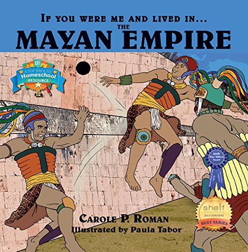 If You Were Me and Lived in... the Mayan Empire: An Introduction to Civilizations Throughout Time