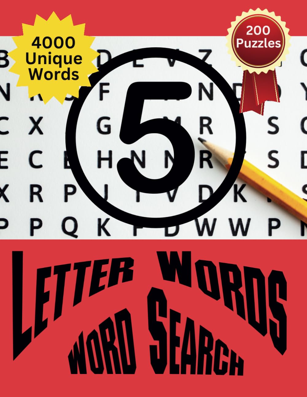 5 Letter Words Word Search: 200 Puzzles and 4,000 Hidden Words with NO Repeats in this Spelling and Vocabulary Building Word Find Puzzle Book