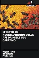 Vista 1 de EFFETTO DEI NEONICOTINOIDI SULLE API DA MIELE SUL CARTAMO (Italian Edition)