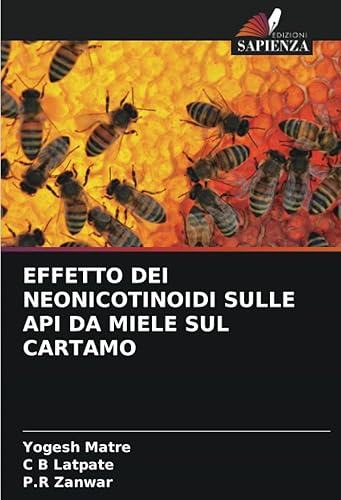EFFETTO DEI NEONICOTINOIDI SULLE API DA MIELE SUL CARTAMO (Italian Edition)