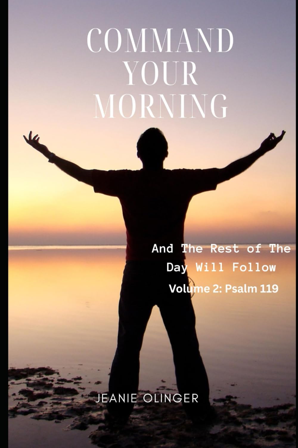Command Your Morning Part 2 (Psalm 119)