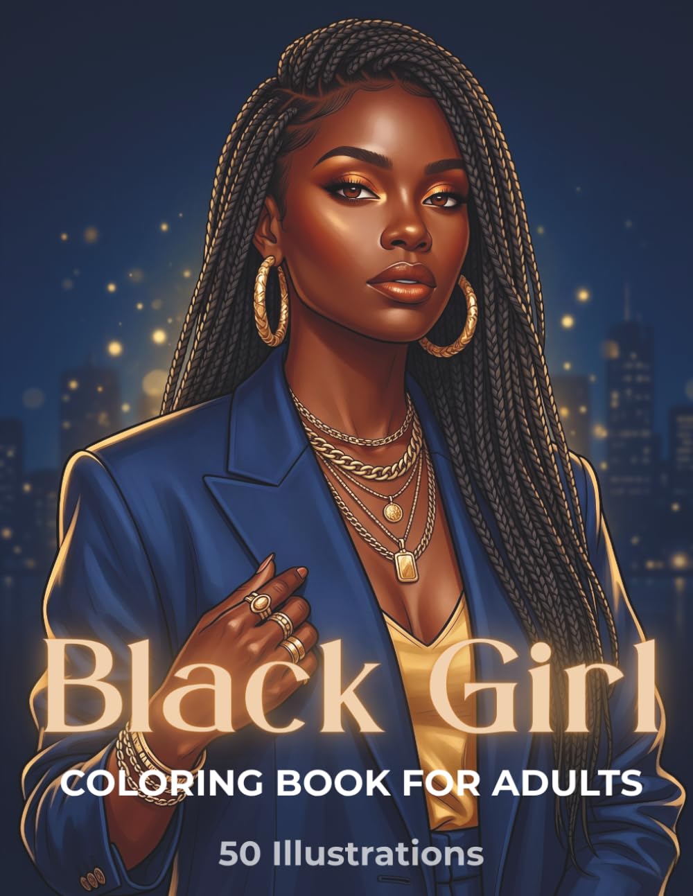Black Girl Coloring Book for Adults: 50 Stunning Fashion & Lifestyle Coloring Pages Featuring Beautiful African American Women, Urban Style & ... Premium Stress-Relief Coloring Book for Women