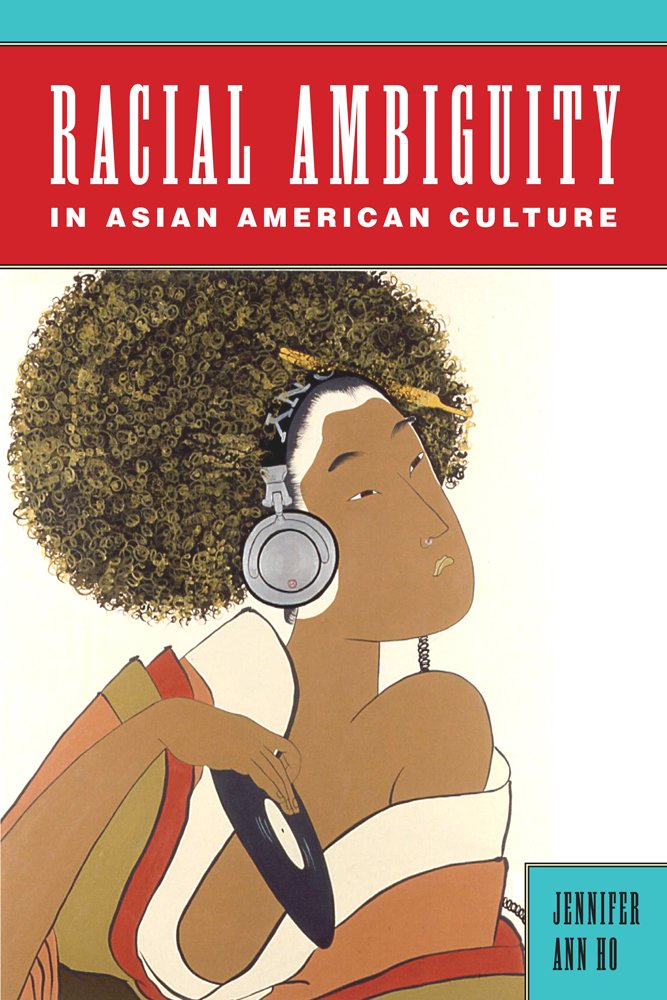 Buy Racial Ambiguity in Asian American Culture (Asian American Studies Today) — BookShops.in