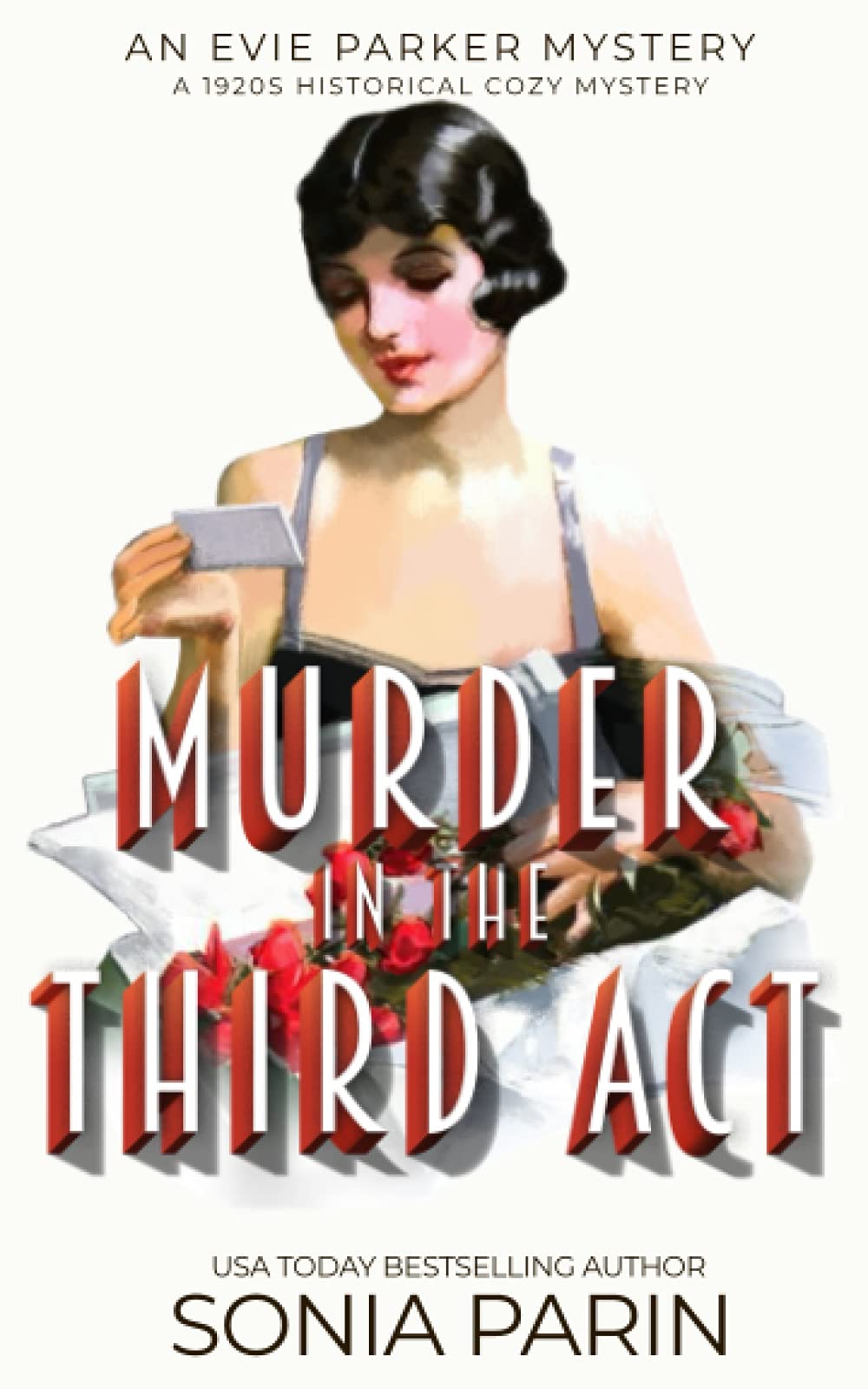 Murder in the Third Act: A 1920s Historical Cozy Mystery: 6 (An Evie Parker Mystery)