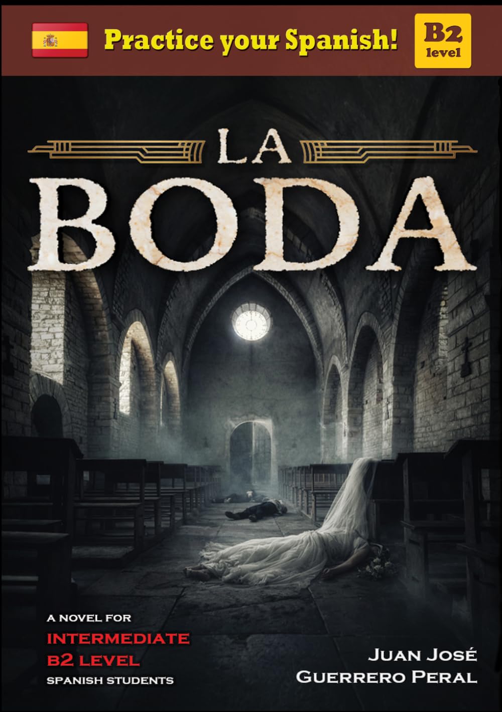 La Boda: Graded Spanish Readers / Spanish intermediate B1 B2 level / detective story for students / Novela para estudiantes / español nivel intermedio B1 B2 / Lecturas graduadas para estudiantes
