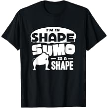 Japanese Sumo Wrestling SumoWrestler ImIn Shape Sumo IsShape T-Shirt